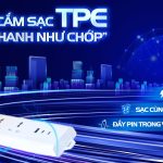 Ổ CẮM SẠC “NHANH NHƯ CHỚP” TPE