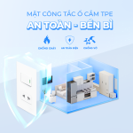 MẶT CÔNG TẮC Ổ CẮM TPE: AN TOÀN – BỀN BỈ