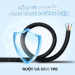 RUỘT GÀ ĐEN TPE: BẢO VỆ AN TOÀN, VỮNG VÀNG ĐƯỜNG ĐIỆN