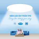 LED ÂM TRẦN TPE: NÂNG TẦM KHÔNG GIAN SỐNG