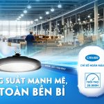 LED HIGHBAY TPE: CÔNG SUẤT MẠNH MẼ, AN TOÀN BỀN BỈ