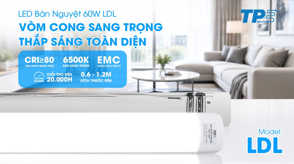Đèn LED Bán Nguyệt TPE LDL 60W: Vòm Cong Sang Trọng, Thắp Sáng Toàn Diện